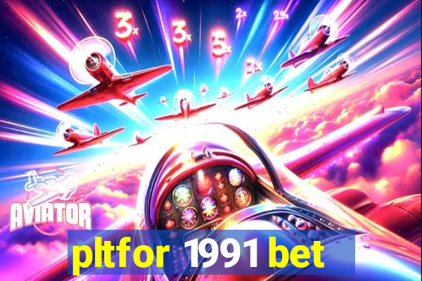 pltfor 1991 bet